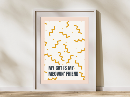 My Cat is My Meowin' Friend